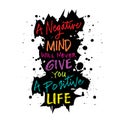 A negative mind will never give you a positive life. Motivational quote. Royalty Free Stock Photo