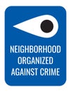 Neighborhood organized against crime sign