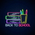 Neon banner with back to school text, book and pencils. Glowing neon sign with school supplies