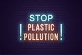 Neon banner, headline Stop Plastic Pollution, text Royalty Free Stock Photo