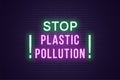 Neon banner, headline Stop Plastic Pollution, text Royalty Free Stock Photo