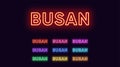 Neon Busan name, City in South Korea. Neon text of Busan city. Vector set of glowing Headlines