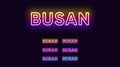 Neon Busan name, City in South Korea. Neon text of Busan city. Vector set of glowing Headlines