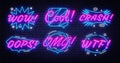 Neon comic speech bubbles set with different emotions and text Wow, Cool, Crash, Oops, Omg, Wtf. Pop Art - Neon Signs