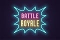 Neon composition of headline Battle Royale. Text