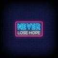 Never Lose Hope Neon Signs Style Text Vector