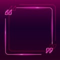 Neon frame with quotes marks on dark purple gradient background. Square textplace template. Quotation, refer, mention concept.