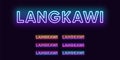 Neon Langkawi name, Island in Malaysia. Neon text of Langkawi Island. Vector set of glowing Headlines