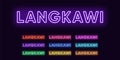 Neon Langkawi name, Island in Malaysia. Neon text of Langkawi Island. Vector set of glowing Headlines