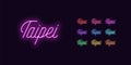 Neon lettering of Taipei name. Neon city