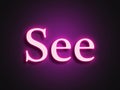 Pink glowing Neon light text effect of word See. Royalty Free Stock Photo