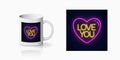 Neon Love You text in heart shape print for cup design. Happy Valentines Day greeting design banner in neon style