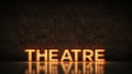 Neon Sign on Brick Wall background - Theatre. 3d rendering