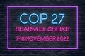 Neon Sign - COP 27 - Sharm El-Sheikh, Egypt, 7-18 November 2022 - International climate summit vector illustration Royalty Free Stock Photo