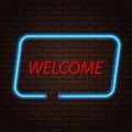 Neon sign inscription welcome on a brick background.