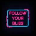 Follow Your Bliss Neon Signs Style Text Vector Royalty Free Stock Photo