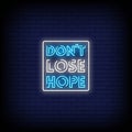 Don`t Lose Hope Neon Signs Style Text vector