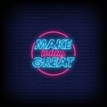 Make Today Great Neon Signs Style Text vector