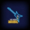 We Need Music Neon Signs Style Text Vector