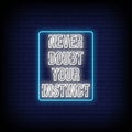 Never Doubt Your Instinct Neon Signs Style Text Vector