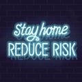 Neon stay home reduce risk handwritten lettering. Glowing vector motivation typography. Fluorescent letters on dark