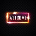 Neon Welcome sign on dark transparent background.