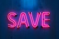 Neon word SAVE on dark shabby wall