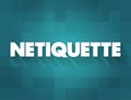 Netiquette is a set of rules that encourages appropriate and courteous online behavior, text concept background