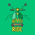 Never forget to ride