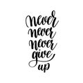 Never give up black and white hand written lettering Royalty Free Stock Photo