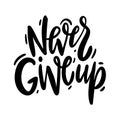 Never Give Up hand drawn lettering. Isolated on white background. Vector illustration Royalty Free Stock Photo