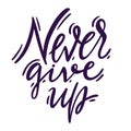 Never Give Up hand drawn lettering. Isolated on white background Royalty Free Stock Photo