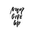 Never Give up - hand drawn October Breast Cancer Awareness Month lettering phrase isolated on white background. Brush Royalty Free Stock Photo