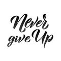 Never Give Up hand drawn vector lettering. Isolated on white background Royalty Free Stock Photo