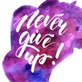 Never Give Up - inspirational lettering design Royalty Free Stock Photo
