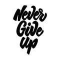 Never give up. Lettering phrase isolated on white. Vector Royalty Free Stock Photo