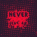 Never give up motivational quote, hand drawn style Royalty Free Stock Photo