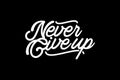 Never Give Up Motivational Script Typography on Black Background Royalty Free Stock Photo