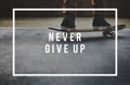 Never Give Up Opportunity Restart Challenge Concept