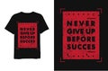 Never give up before success t shirt mockup design typography
