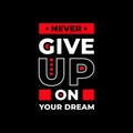 Never give up on your dream typography on black Royalty Free Stock Photo