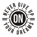 Never give up on your dreams, Vector image