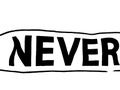 Never. Hand drawn typography poster.