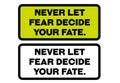 Never Let Fear Decide Your Fate motivation quote