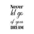 never let go of your dream black letter quote