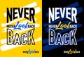 Never look back motivational quotes, Short phrases quotes, typography, slogan grunge