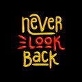 Never look back typography. red and yellow combination