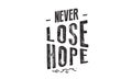 Never lose hope black grunge quote