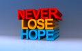 never lose hope on blue