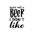 never met a beer i didn\'t like black letter quote